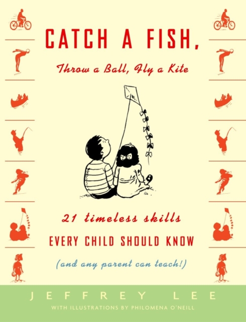 Book Cover for Catch a Fish, Throw a Ball, Fly a Kite by Jeffrey Lee