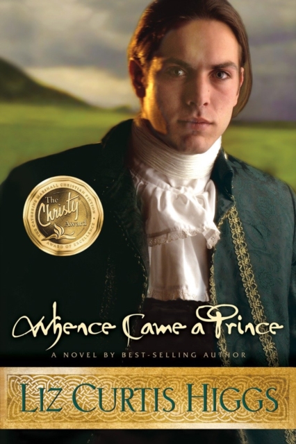 Book Cover for Whence Came a Prince by Liz Curtis Higgs