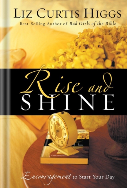 Book Cover for Rise and Shine by Liz Curtis Higgs