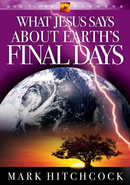 Book Cover for What Jesus Says about Earth's Final Days by Mark Hitchcock