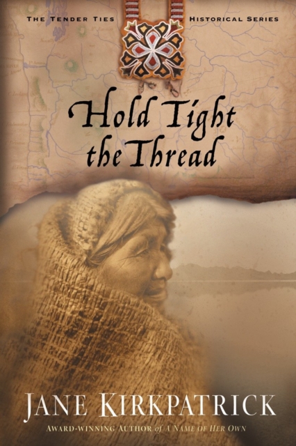 Book Cover for Hold Tight the Thread by Jane Kirkpatrick