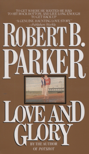 Book Cover for Love and Glory by Robert B. Parker