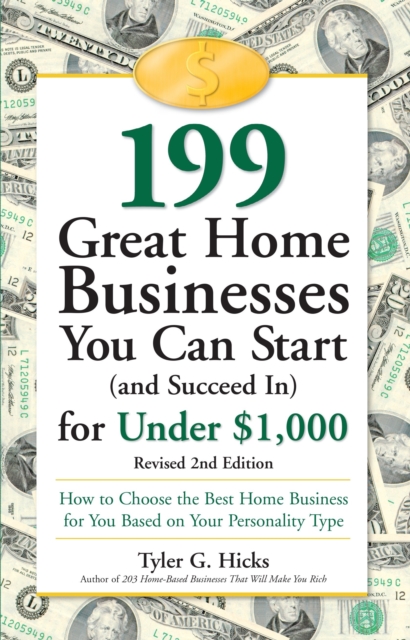 Book Cover for 199 Great Home Businesses You Can Start (and Succeed In) for Under $1,000 by Tyler G. Hicks