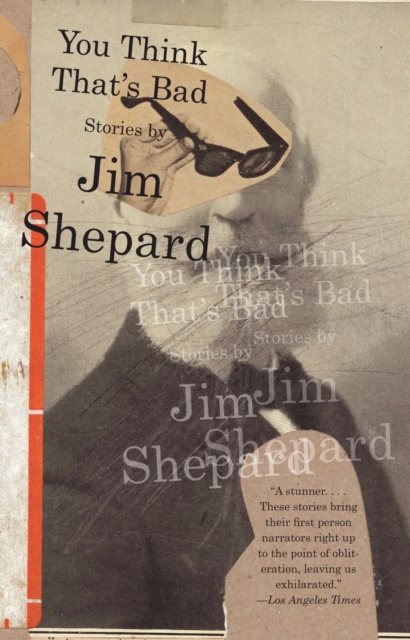 Book Cover for You Think That's Bad by Jim Shepard