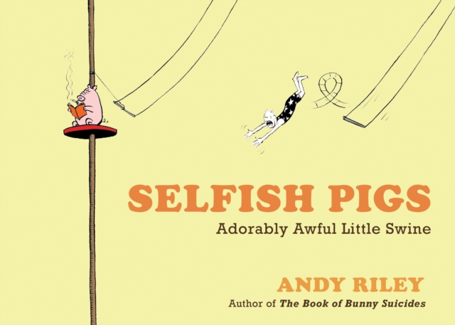 Book Cover for Selfish Pigs by Andy Riley