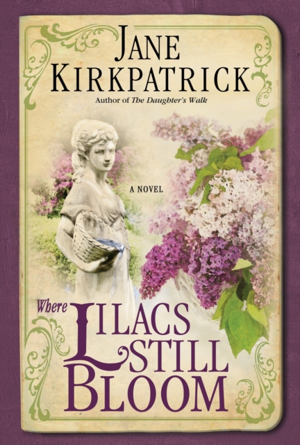 Book Cover for Where Lilacs Still Bloom by Jane Kirkpatrick