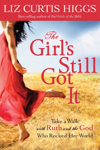 Book Cover for Girl's Still Got It by Liz Curtis Higgs