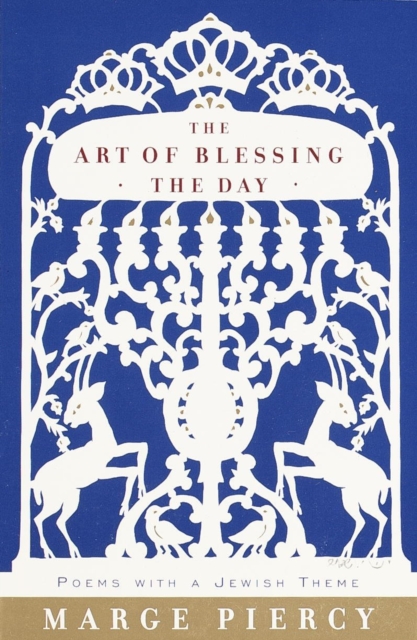 Book Cover for Art of Blessing the Day by Marge Piercy