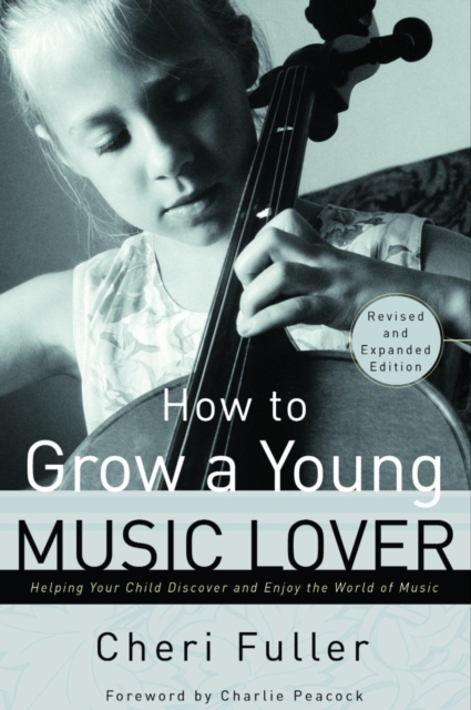 Book Cover for How to Grow a Young Music Lover by Cheri Fuller