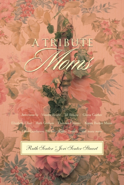 Book Cover for Tribute to Moms by Ruth Senter, Jori Senter Stuart