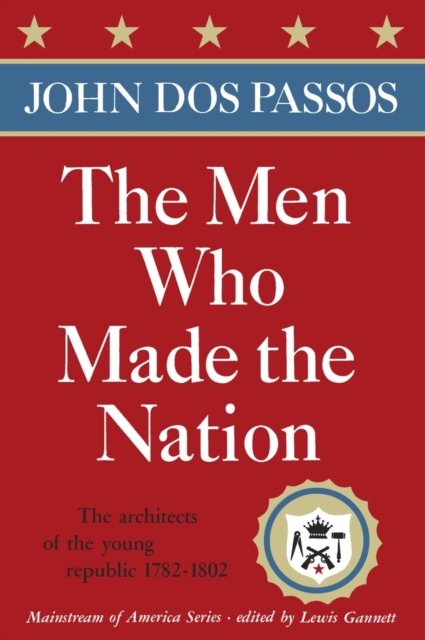 Book Cover for Men Who Made the Nation by John Dos Passos