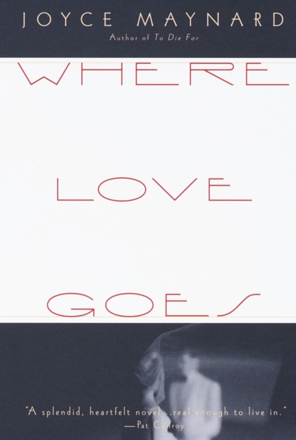 Book Cover for Where Love Goes by Joyce Maynard