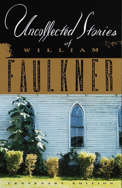 Uncollected Stories of William Faulkner