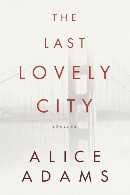 Book Cover for Last Lovely City by Alice Adams