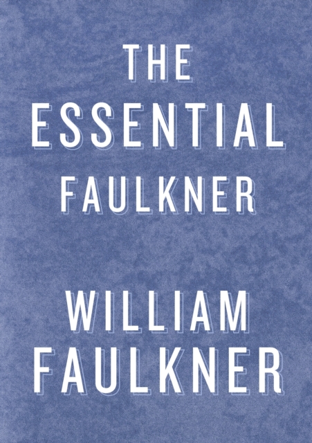 Book Cover for Essential Faulkner by Faulkner, William