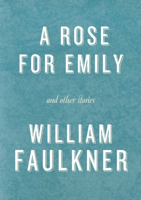 Book Cover for Rose for Emily and Other Stories by William Faulkner