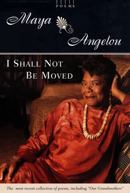 Book Cover for I Shall Not Be Moved by Angelou, Maya