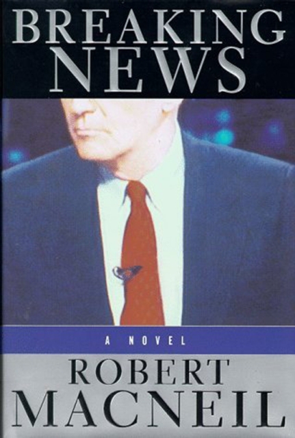 Book Cover for Breaking News by Robert Macneil