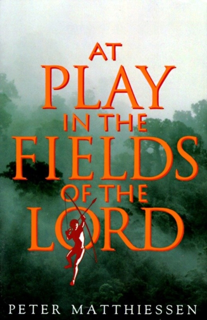 Book Cover for At Play in the Fields of the Lord by Matthiessen, Peter