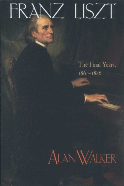 Book Cover for Franz Liszt, Volume 3 by Alan Walker