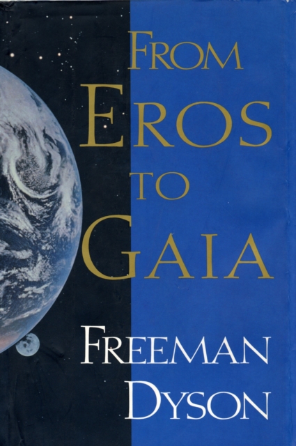 Book Cover for FROM EROS TO GAIA by Freeman Dyson