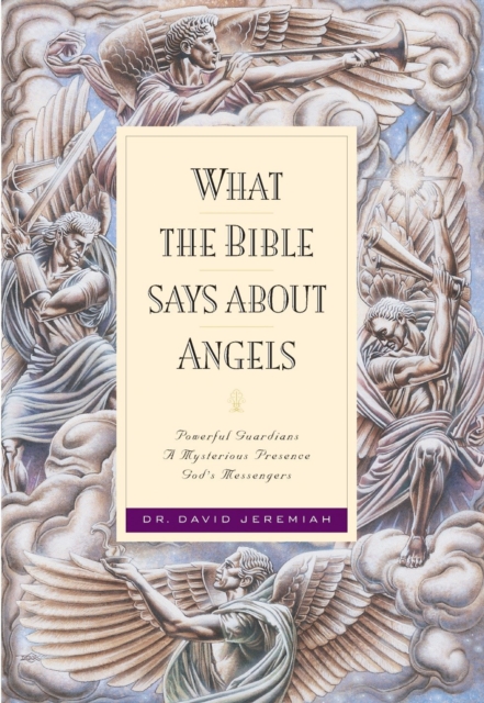 Book Cover for What the Bible Says about Angels by Dr. David Jeremiah