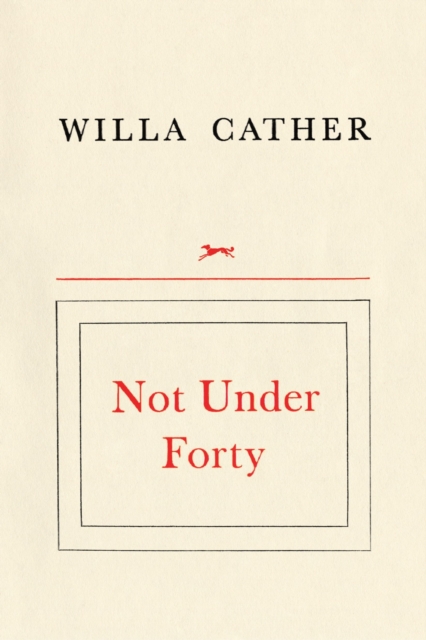 Book Cover for Not Under Forty by Cather, Willa