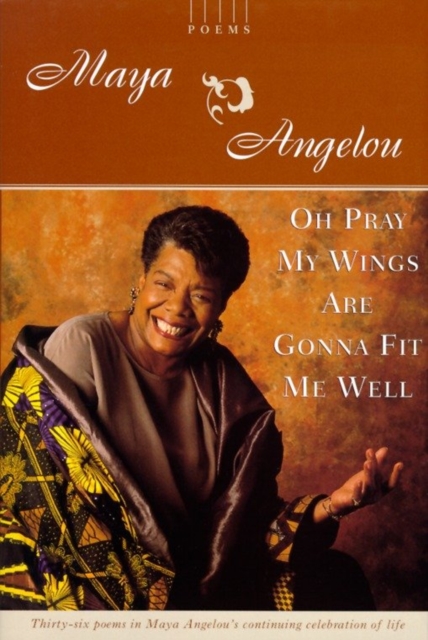 Book Cover for Oh Pray My Wings Are Gonna Fit Me Well by Maya Angelou