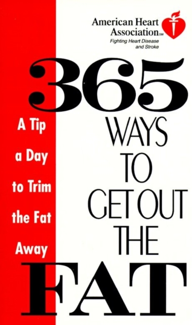 Book Cover for American Heart Association 365 Ways to Get Out the Fat by American Heart Association