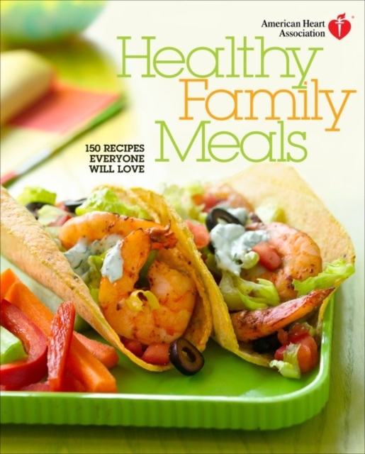 Book Cover for American Heart Association Healthy Family Meals by American Heart Association