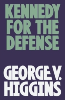 Book Cover for Kennedy for the Defense by Higgins, George V.