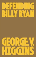 Book Cover for Defending Billy Ryan by Higgins, George V.