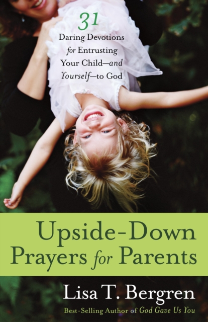 Book Cover for Upside-Down Prayers for Parents by Lisa Tawn Bergren