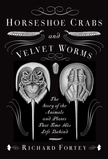 Book Cover for Horseshoe Crabs and Velvet Worms by Richard Fortey