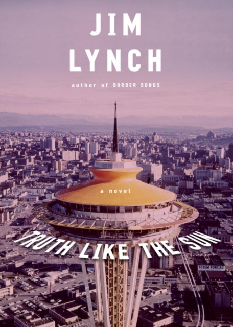 Book Cover for Truth Like the Sun by Jim Lynch