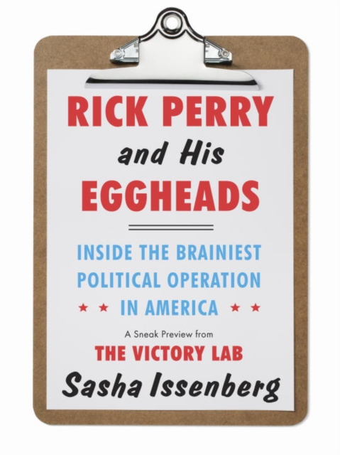 Book Cover for Rick Perry and His Eggheads by Issenberg, Sasha