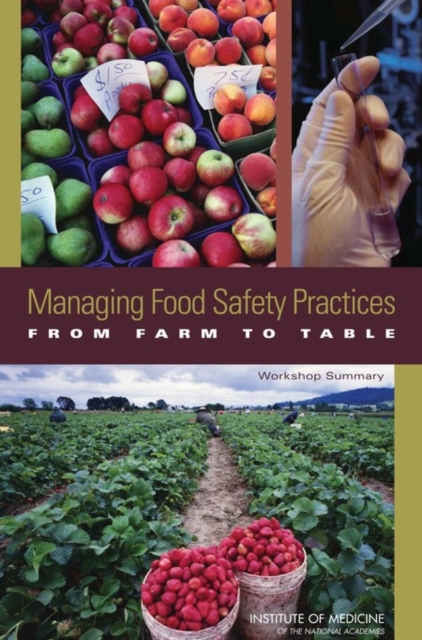 Book Cover for Managing Food Safety Practices from Farm to Table by Institute of Medicine, Food and Nutrition Board, Food Forum