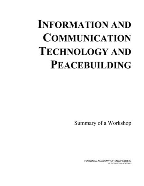 Book Cover for Information and Communication Technology and Peacebuilding by National Academy of Engineering