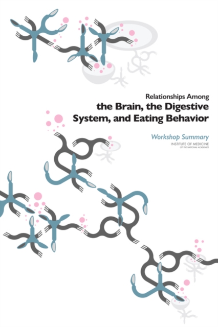 Book Cover for Relationships Among the Brain, the Digestive System, and Eating Behavior by Institute of Medicine, Food and Nutrition Board, Food Forum