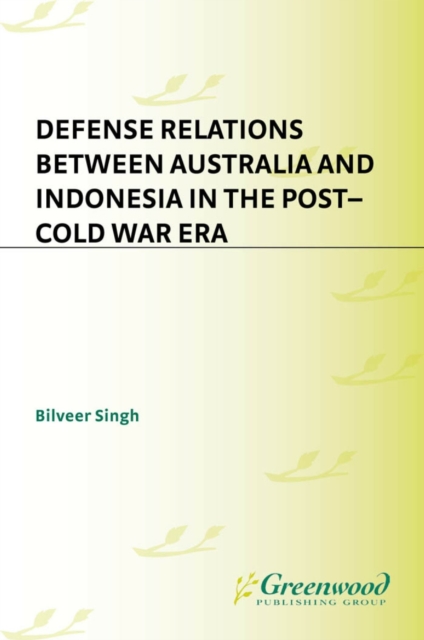 Book Cover for Defense Relations between Australia and Indonesia in the Post-Cold War Era by Bilveer Singh