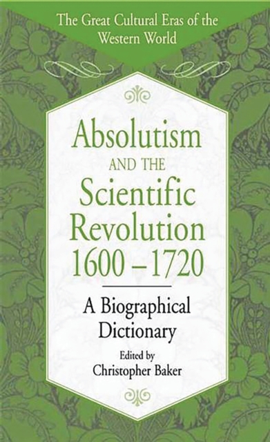 Book Cover for Absolutism and the Scientific Revolution, 1600-1720: A Biographical Dictionary by Baker, Christopher