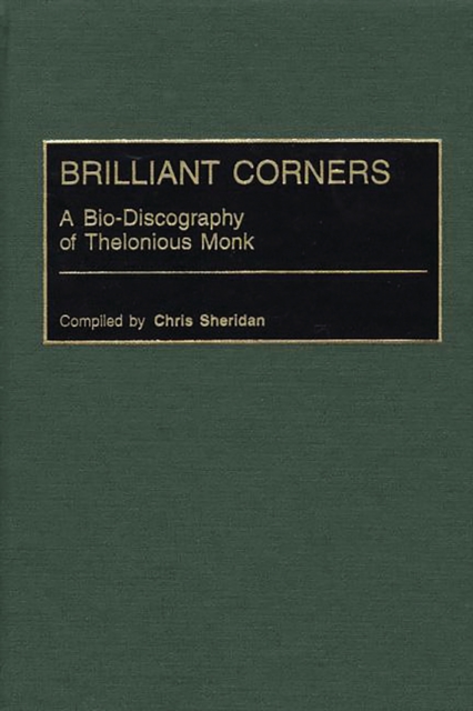 Book Cover for Brilliant Corners: A Bio-Discography of Thelonious Monk by Chris Sheridan