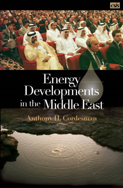 Book Cover for Energy Developments in the Middle East by Anthony H. Cordesman