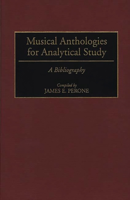 Book Cover for Musical Anthologies for Analytical Study: A Bibliography by James E. Perone