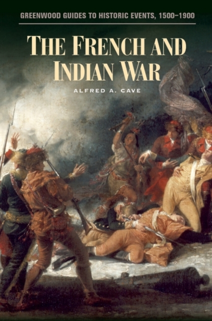 Book Cover for French and Indian War by Alfred A. Cave