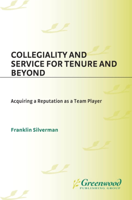 Book Cover for Collegiality and Service for Tenure and Beyond: Acquiring a Reputation as a Team Player by Franklin H. Silverman