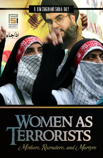 Book Cover for Women as Terrorists: Mothers, Recruiters, and Martyrs by R. Kim Cragin, Sara A. Daly