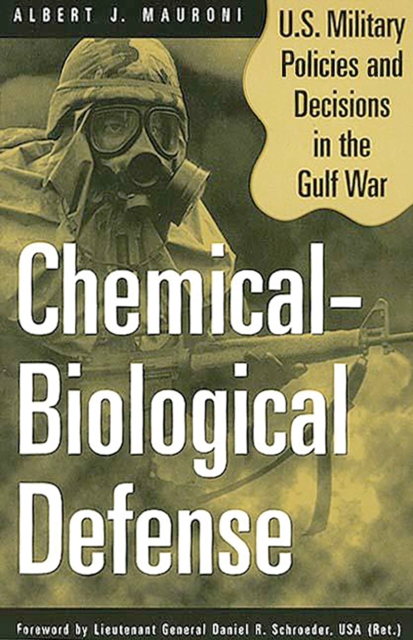 Book Cover for Chemical-Biological Defense: U.S. Military Policies and Decisions in the Gulf War by Mauroni, Albert J.