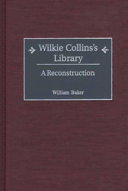 Book Cover for Wilkie Collins's Library: A Reconstruction by William Baker