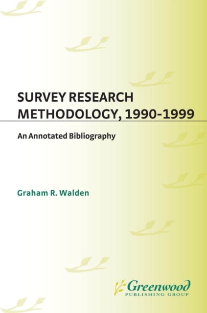 Book Cover for Survey Research Methodology, 1990-1999: An Annotated Bibliography by Graham R. Walden